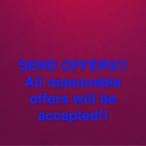 SEND OFFERS REASONABLE OFFERS IMMEDIATELY ACCEPTED